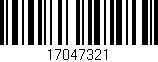 Código de barras (EAN, GTIN, SKU, ISBN): '17047321'