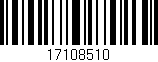 Código de barras (EAN, GTIN, SKU, ISBN): '17108510'