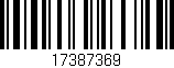 Código de barras (EAN, GTIN, SKU, ISBN): '17387369'