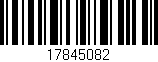 Código de barras (EAN, GTIN, SKU, ISBN): '17845082'