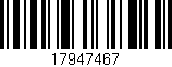 Código de barras (EAN, GTIN, SKU, ISBN): '17947467'