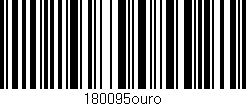 Código de barras (EAN, GTIN, SKU, ISBN): '180095ouro'