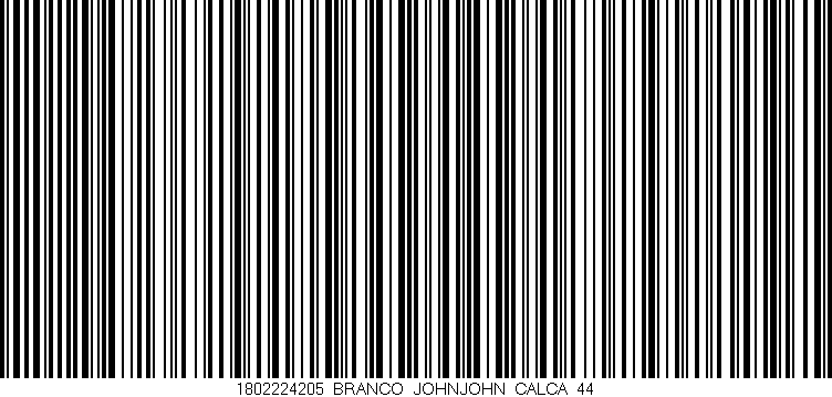Código de barras (EAN, GTIN, SKU, ISBN): '1802224205_BRANCO_JOHNJOHN_CALCA_44'