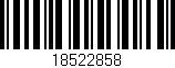 Código de barras (EAN, GTIN, SKU, ISBN): '18522858'
