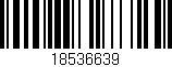 Código de barras (EAN, GTIN, SKU, ISBN): '18536639'