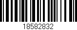 Código de barras (EAN, GTIN, SKU, ISBN): '18582832'