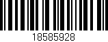 Código de barras (EAN, GTIN, SKU, ISBN): '18585928'