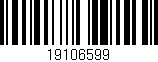 Código de barras (EAN, GTIN, SKU, ISBN): '19106599'