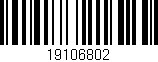 Código de barras (EAN, GTIN, SKU, ISBN): '19106802'