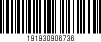 Código de barras (EAN, GTIN, SKU, ISBN): '191930906736'