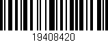 Código de barras (EAN, GTIN, SKU, ISBN): '19408420'