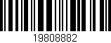Código de barras (EAN, GTIN, SKU, ISBN): '19808882'