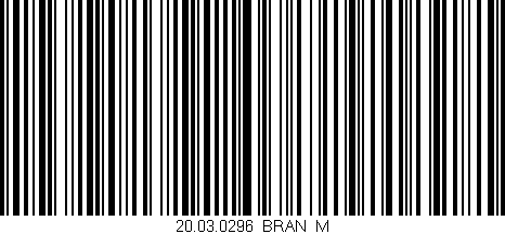 Código de barras (EAN, GTIN, SKU, ISBN): '20.03.0296/BRAN_M'