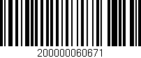 Código de barras (EAN, GTIN, SKU, ISBN): '200000060671'