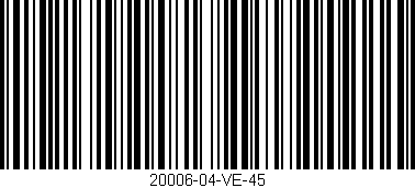 Código de barras (EAN, GTIN, SKU, ISBN): '20006-04-VE-45'
