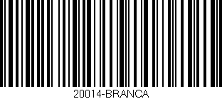 Código de barras (EAN, GTIN, SKU, ISBN): '20014-BRANCA'