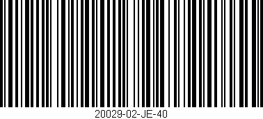 Código de barras (EAN, GTIN, SKU, ISBN): '20029-02-JE-40'