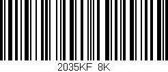 Código de barras (EAN, GTIN, SKU, ISBN): '2035KF/8K'