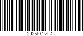 Código de barras (EAN, GTIN, SKU, ISBN): '2035KOM/4K'