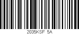 Código de barras (EAN, GTIN, SKU, ISBN): '2035KSF/5A'