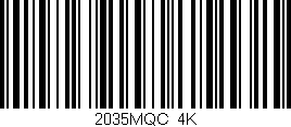 Código de barras (EAN, GTIN, SKU, ISBN): '2035MQC/4K'