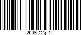 Código de barras (EAN, GTIN, SKU, ISBN): '2036LOQ/1K'