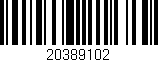 Código de barras (EAN, GTIN, SKU, ISBN): '20389102'