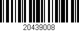 Código de barras (EAN, GTIN, SKU, ISBN): '20439008'