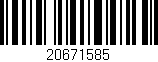 Código de barras (EAN, GTIN, SKU, ISBN): '20671585'