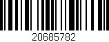 Código de barras (EAN, GTIN, SKU, ISBN): '20685782'
