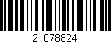 Código de barras (EAN, GTIN, SKU, ISBN): '21078824'
