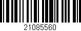 Código de barras (EAN, GTIN, SKU, ISBN): '21085560'