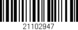 Código de barras (EAN, GTIN, SKU, ISBN): '21102947'
