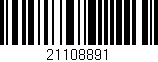 Código de barras (EAN, GTIN, SKU, ISBN): '21108891'