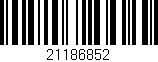 Código de barras (EAN, GTIN, SKU, ISBN): '21186852'