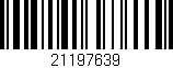 Código de barras (EAN, GTIN, SKU, ISBN): '21197639'