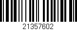 Código de barras (EAN, GTIN, SKU, ISBN): '21357602'