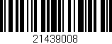 Código de barras (EAN, GTIN, SKU, ISBN): '21439008'