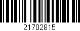 Código de barras (EAN, GTIN, SKU, ISBN): '21702815'
