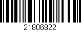 Código de barras (EAN, GTIN, SKU, ISBN): '21806822'