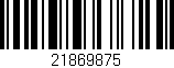 Código de barras (EAN, GTIN, SKU, ISBN): '21869875'