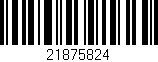Código de barras (EAN, GTIN, SKU, ISBN): '21875824'