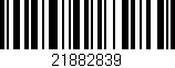 Código de barras (EAN, GTIN, SKU, ISBN): '21882839'