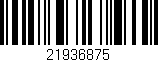Código de barras (EAN, GTIN, SKU, ISBN): '21936875'