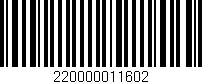 Código de barras (EAN, GTIN, SKU, ISBN): '220000011602'
