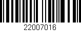 Código de barras (EAN, GTIN, SKU, ISBN): '22007016'