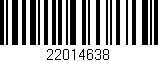 Código de barras (EAN, GTIN, SKU, ISBN): '22014638'