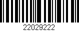 Código de barras (EAN, GTIN, SKU, ISBN): '22029222'