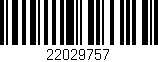 Código de barras (EAN, GTIN, SKU, ISBN): '22029757'