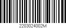 Código de barras (EAN, GTIN, SKU, ISBN): '2203024002M'